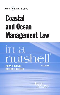 Coastal and Ocean Management Law in a Nutshell - Christie, Donna, and Hildreth, Richard