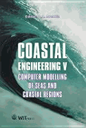 Coastal Engineering: Computer Modelling of Seas and Coastal Regions V - Brebbia, C A (Editor)