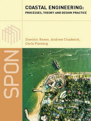 Coastal Engineering: Processes, Theory and Design Practice - Reeve, Dominic, and Chadwick, Andrew, and Fleming, Christopher