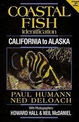 Coastal Fish Identification: California to Alaska: 2nd Edition - Humann, Paul, and Deloach, Ned