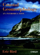 Coastal Geomorphology: An Introduction - Bird, Eric C F