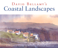 Coastal Landscapes: A Practical Guide to Painting Coastal Scenery