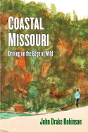 Coastal Missouri: Driving on the Edge of Wild