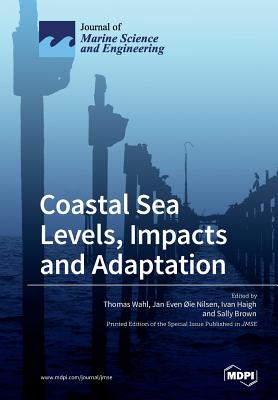 Coastal Sea Levels, Impacts and Adaptation - Wahl, Thomas (Guest editor), and Nilsen, Jan Even Oie (Guest editor), and Haigh, Ivan (Guest editor)