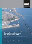 Coasts, Marine Structures and Breakwaters 2013: From Sea to Shore - Meeting the Challenges of the Sea