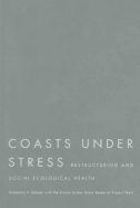 Coasts Under Stress: Restructuring and Social-Ecological Health