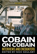 Cobain on Cobain: Interviews and Encounters Volume 9