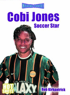 Cobi Jones: Soccer Star - Kirkpatrick, Rob