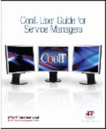 COBIT User Guide for Service Managers - IT Governance Research Team