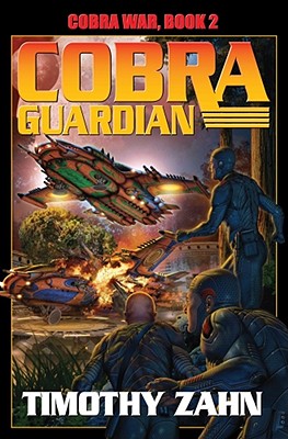 Cobra Guardian: Cobra War: Book Two - Zahn, Timothy
