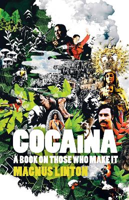 Cocaina: a book on those who make it - Linton, Magnus, and Eason, John (Translated by)