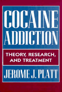 Cocaine Addiction: Theory, Research and Treatment