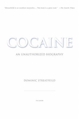 Cocaine: An Unauthorized Biography - Streatfeild, Dominic