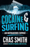 Cocaine and Surfing: An outrageous expose
