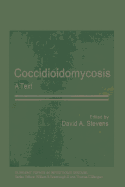 Coccidioidomycosis: A Text