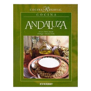 Cocina Andaluza - Cocina Regional - Amate, Pablo, and Gala, Antonio