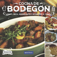 Cocina de Bodeg?n: rica, abundante y econ?mica