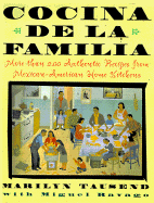 Cocina de La Familia: More Than 200 Authentic Recipes from Mexican-American Home Kitchens