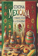 Cocina Mexicana: Patrimonio Inmaterial De La Humanidad