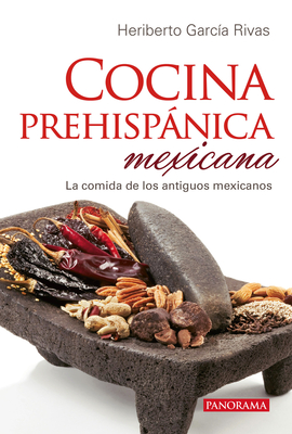 Cocina Prehispanica Mexicana - Garc?a Rivas, Heriberto
