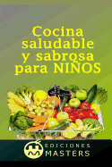 Cocina Saludable Y Sabrosa Para Nios