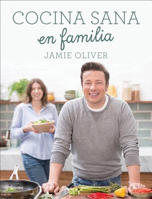 Cocina Sana En Familia / Super Food Family Classics - Oliver, Jamie