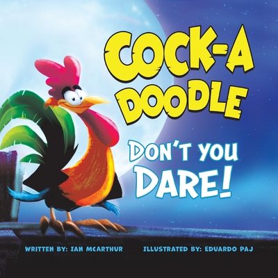 Cock-a-Doodle Don't You Dare! - McArthur, Ian