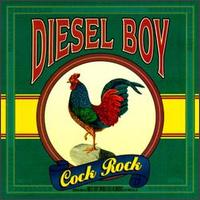 Cock Rock - Diesel Boy