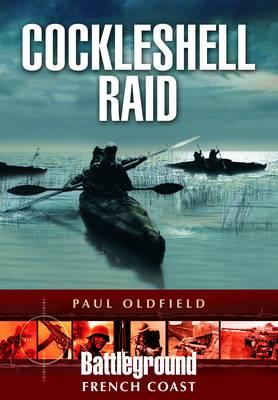 Cockleshell Raid - Oldfield, Paul