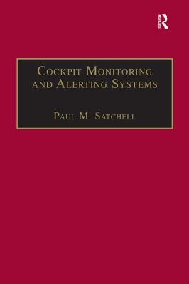 Cockpit Monitoring and Alerting Systems - Satchell, Paul M