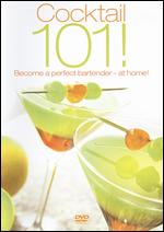 Cocktail 101!: Become a Perfect Bartender - At Home! - 