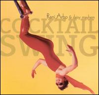 Cocktail Swing - Rani Arbo & daisy mayhem