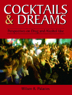 Cocktails and Dreams: Perspectives on Drug and Alcohol Use