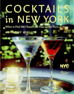Cocktails in New York: Where to Find 100 Classics and How to Mix Them at Home