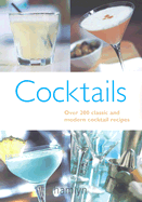 Cocktails: Over 200 Classic and Modern Cocktail Recipes