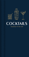 Cocktails: Shake, Stir, Sip