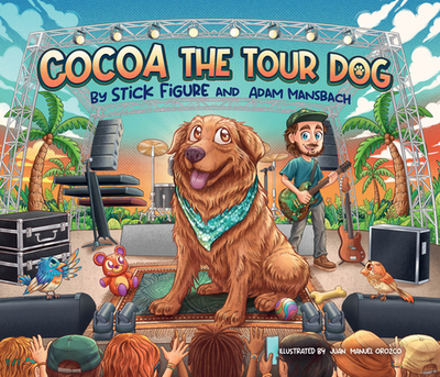 Cocoa the Tour Dog: A Children's Picture Book - Stick Figure, and Mansbach, Adam