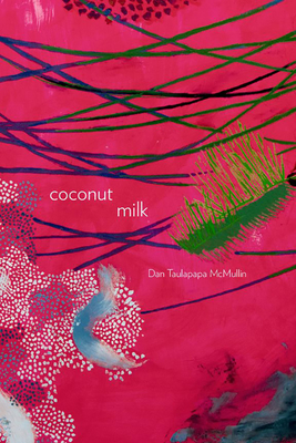 Coconut Milk: Volume 76 - McMullin, Dan Taulapapa