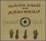 Coconut Rock - Ocote Soul Sounds/Adrian Quesada