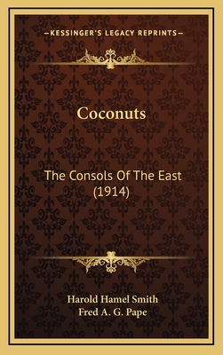Coconuts: The Consols of the East (1914) - Smith, Harold Hamel, and Pape, Fred A G