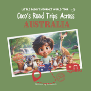 Coco's Road Trips Across Australia (Little Buddy's Gourmet World Tour)