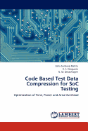 Code Based Test Data Compression for Soc Testing