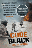 Code Black: Cut Off and Facing Overwhelming Odds: The Siege of Nad Ali