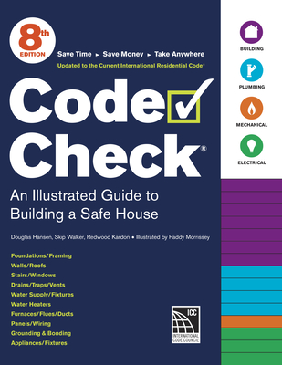 Code Check: An Illustrated Guide to Building a Safe House - Kardon, Redwood, and Hansen, Douglas