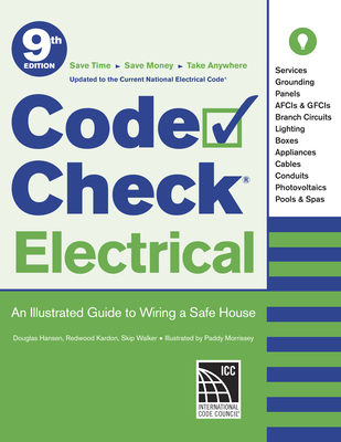 Code Check Electrical: An Illustrated Guide to Wiring a Safe House - Kardon, Redwood, and Morrissey, Paddy, and Hansen, Douglas