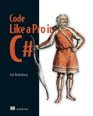 Code Like a Pro in C# - Rodenburg, Jort