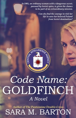 Code Name: Goldfinch - Barton, Sara M