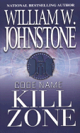 Code Name: Kill Zone - Johnstone, William W