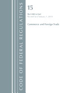 Code of Federal Regulations, Title 15 Commerce and Foreign Trade 800-End, Revised as of January 1, 2018