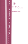 Code of Federal Regulations, Title 19 Customs Duties 141- 199, 2022